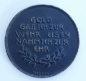 Preview: Alte Andenken Medaille I. WK In Eiserner Zeit 1916 Gold gab ich zur Wehr Ø4cm